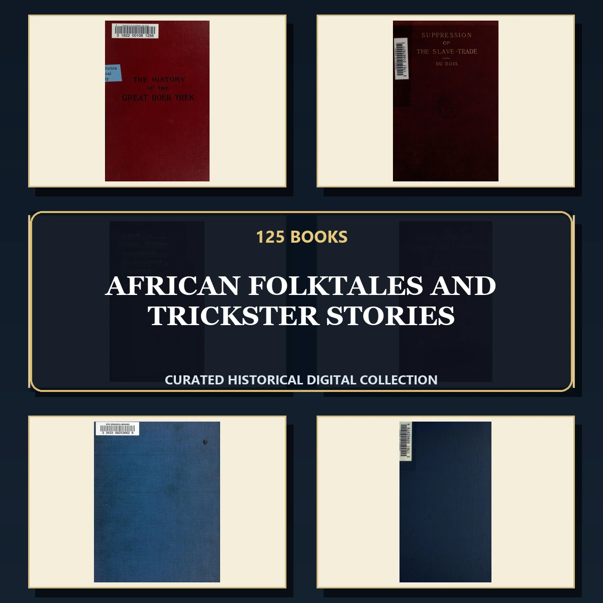 125 Rare African Folktales and Trickster Stories PDF Collection: African Folktales & Trickster Stories & Antique Sources