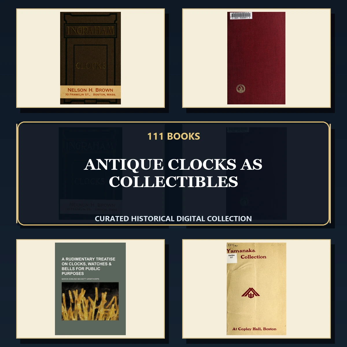 111 Rare Clocks as Collectibles PDF Collection: Antique Clocks As Collectibles & Antique Sources