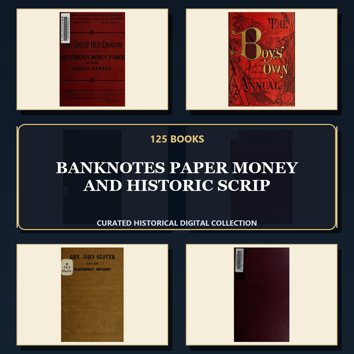 125 Rare Banknotes Paper Money and Historic Scrip PDF Collection: Banknotes Paper Money & Historic Scrip & Antique Sources