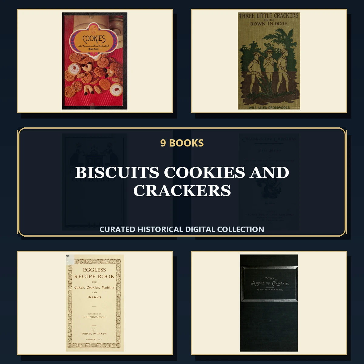 9 Rare Biscuits Cookies and Crackers PDF Collection: Biscuits Cookies & Crackers & Antique Sources