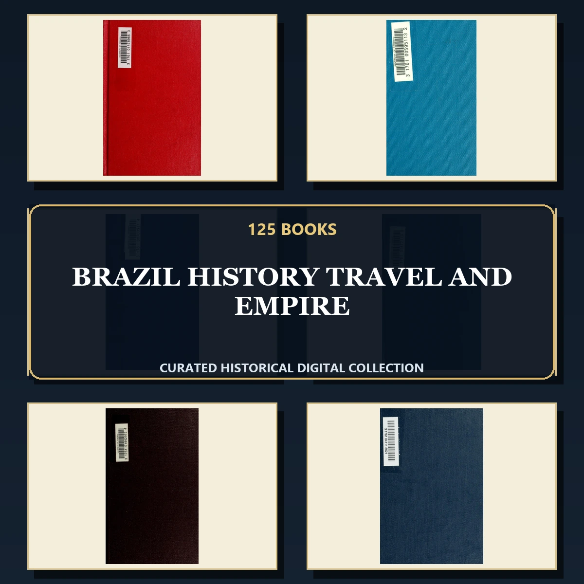 125 Rare Brazil History Travel and Empire PDF Collection: Brazil History Travel & Empire & Antique Sources