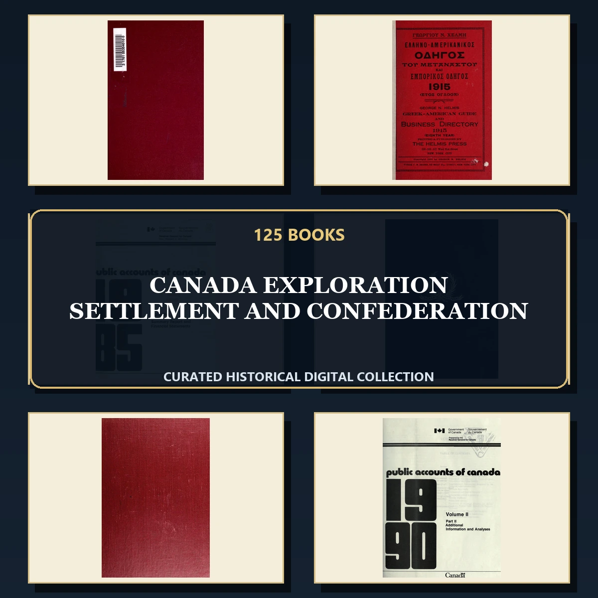 125 Rare Canada Exploration Settlement and Confederation PDF Collection: Canada Exploration Settlement & Confederation & Antique Sources