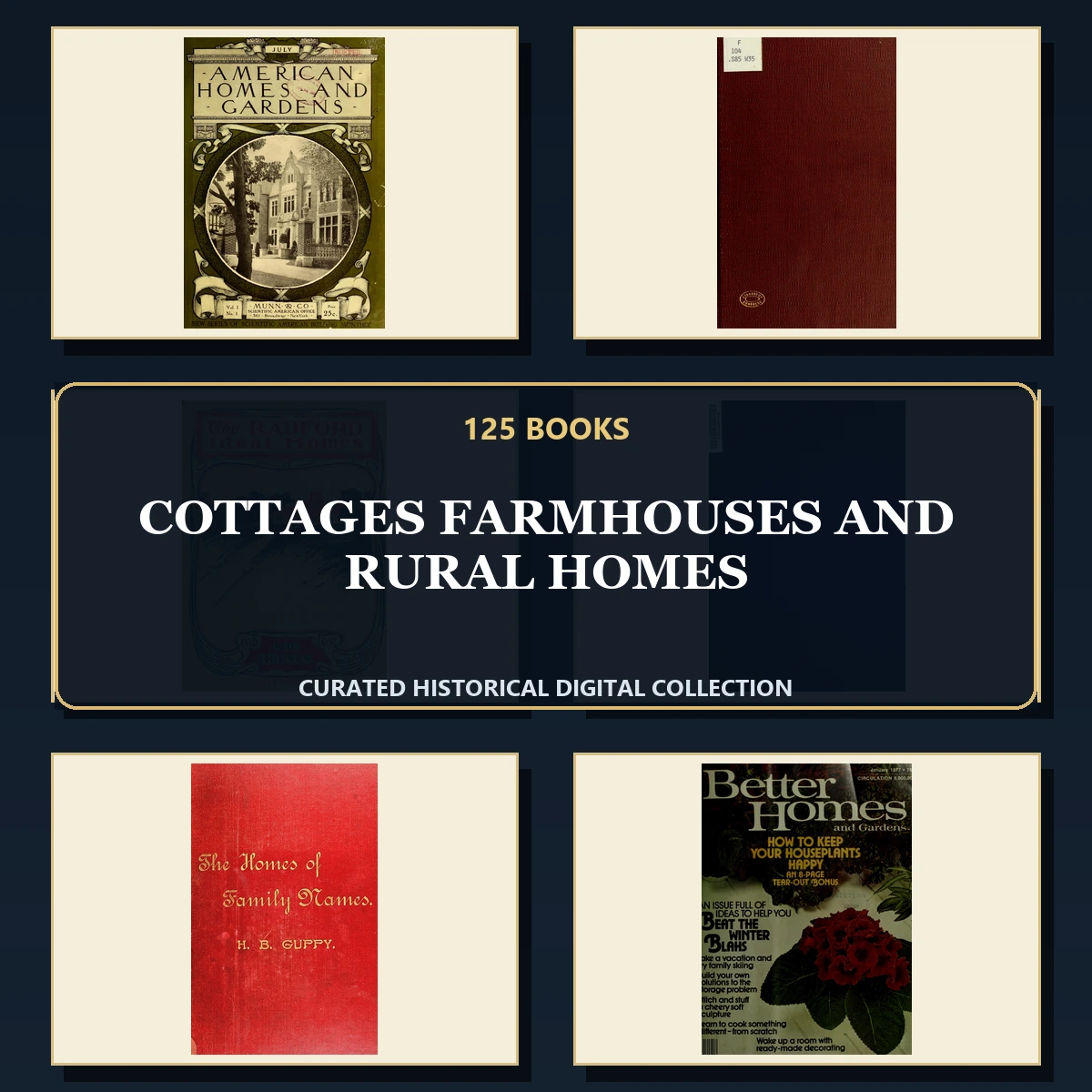 125 Rare Cottages Farmhouses and Rural Homes PDF Collection: Cottages Farmhouses & Rural Homes & Antique Sources