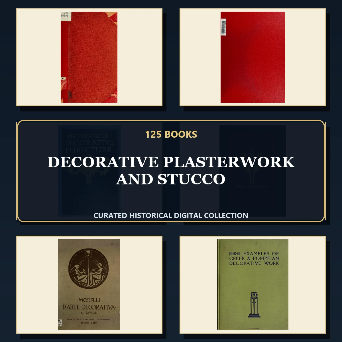 125 Rare Decorative Plasterwork and Stucco PDF Collection: Decorative Plasterwork & Stucco & Antique Sources