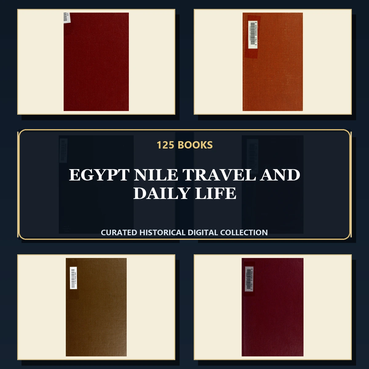 125 Rare Egypt Nile Travel and Daily Life PDF Collection: Egypt Nile Travel & Daily Life & Antique Sources