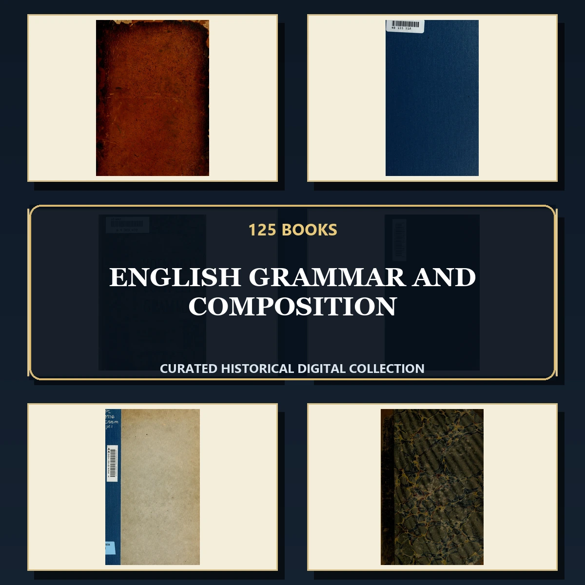 125 Rare English Grammar and Composition PDF Collection: English Grammar & Composition & Antique Sources