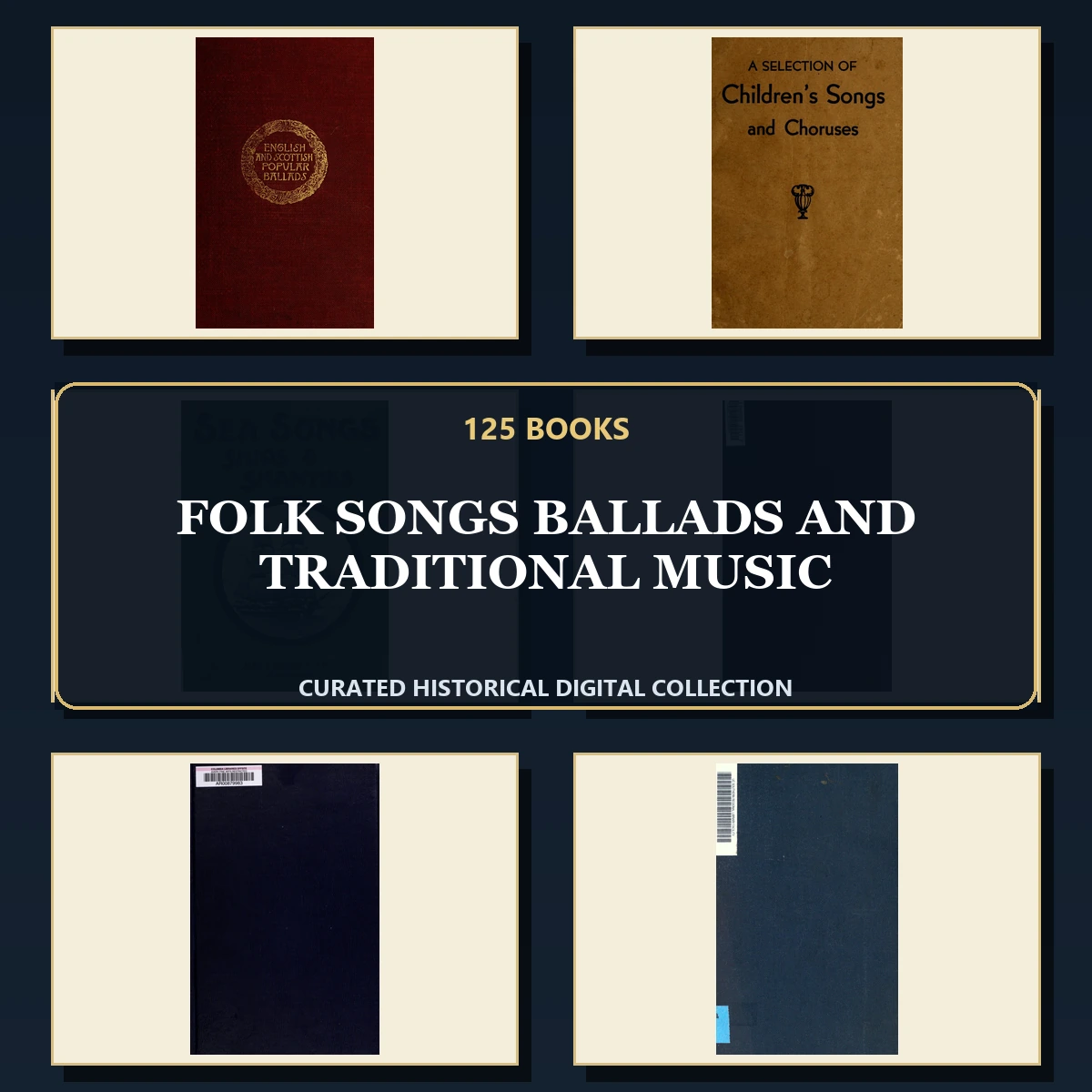 125 Rare Folk Songs Ballads and Traditional Music PDF Collection: Folk Songs Ballads & Traditional Music & Antique Sources