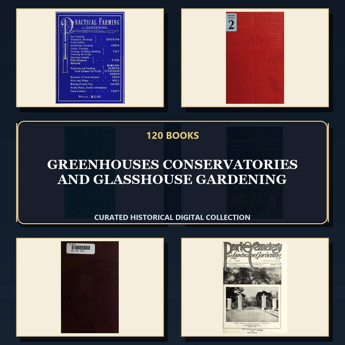 120 Rare Greenhouses Conservatories and Glasshouse Gardening PDF Collection: Greenhouses Conservatories & Glasshouse Gardening & Antique Sources