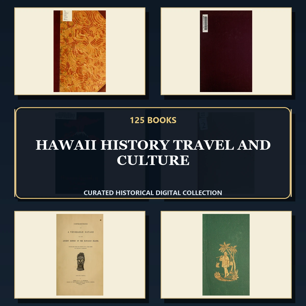 125 Rare Hawaii History Travel and Culture PDF Collection: Hawaii History Travel & Culture & Antique Sources