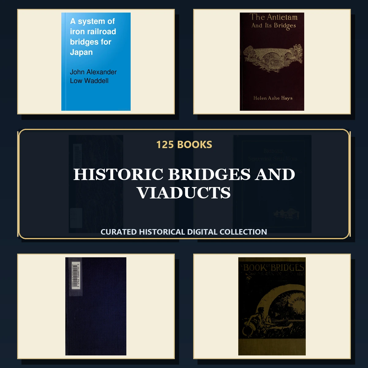 125 Rare Bridges and Viaducts PDF Collection: Historic Bridges & Viaducts & Antique Sources
