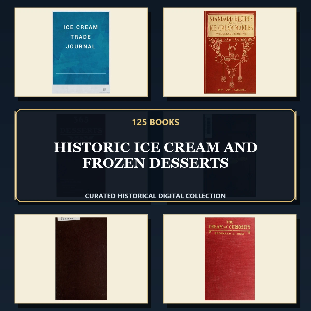125 Rare Ice Cream and Frozen Desserts PDF Collection: Historic Ice Cream & Frozen Desserts & Antique Sources