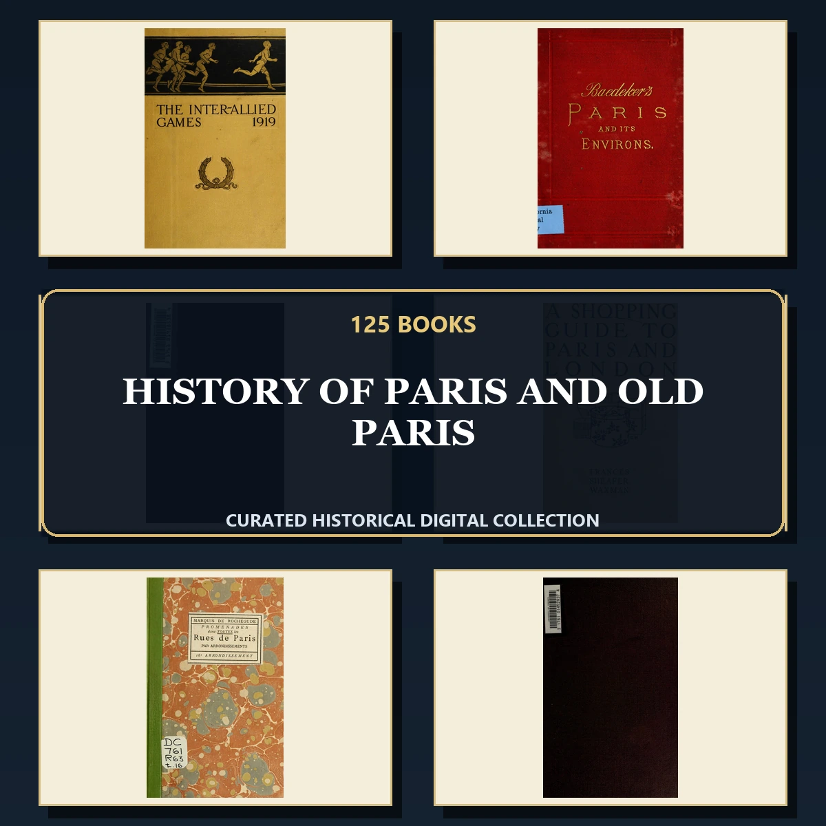 125 Rare History of Paris and Old Paris PDF Collection: History Of Paris & Old Paris & Antique Sources