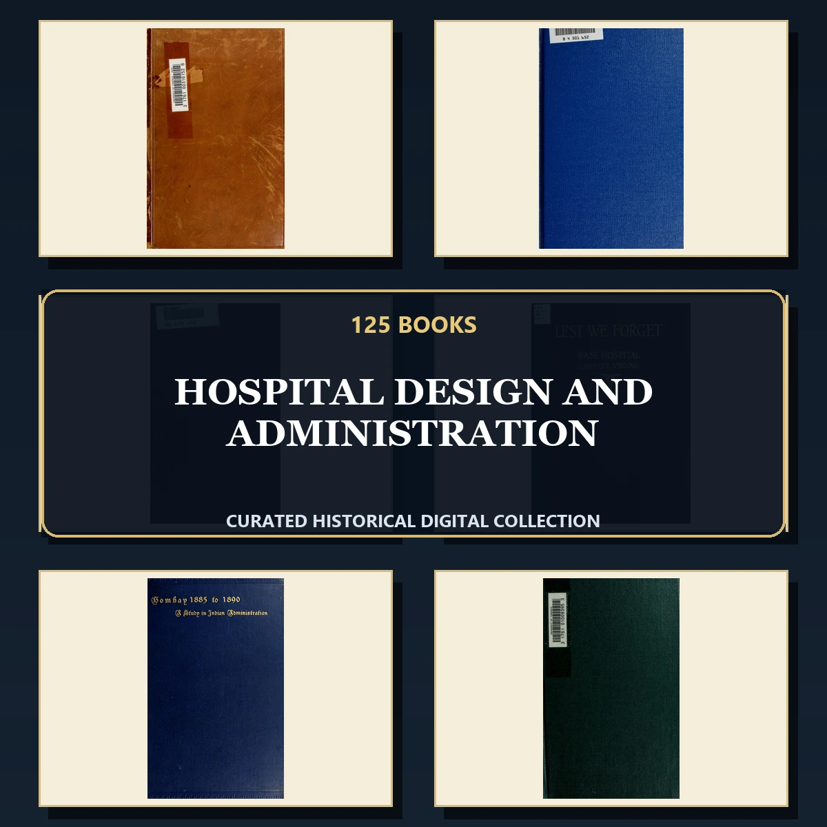 125 Rare Hospital Design and Administration PDF Collection: Hospital Design & Administration & Antique Sources