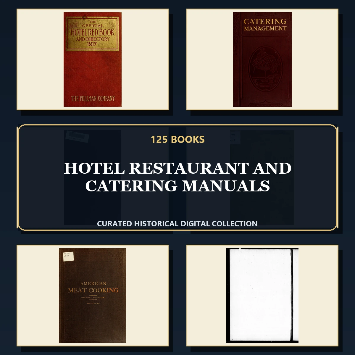 125 Rare Hotel Restaurant and Catering Manuals PDF Collection: Hotel Restaurant & Catering Manuals & Antique Sources