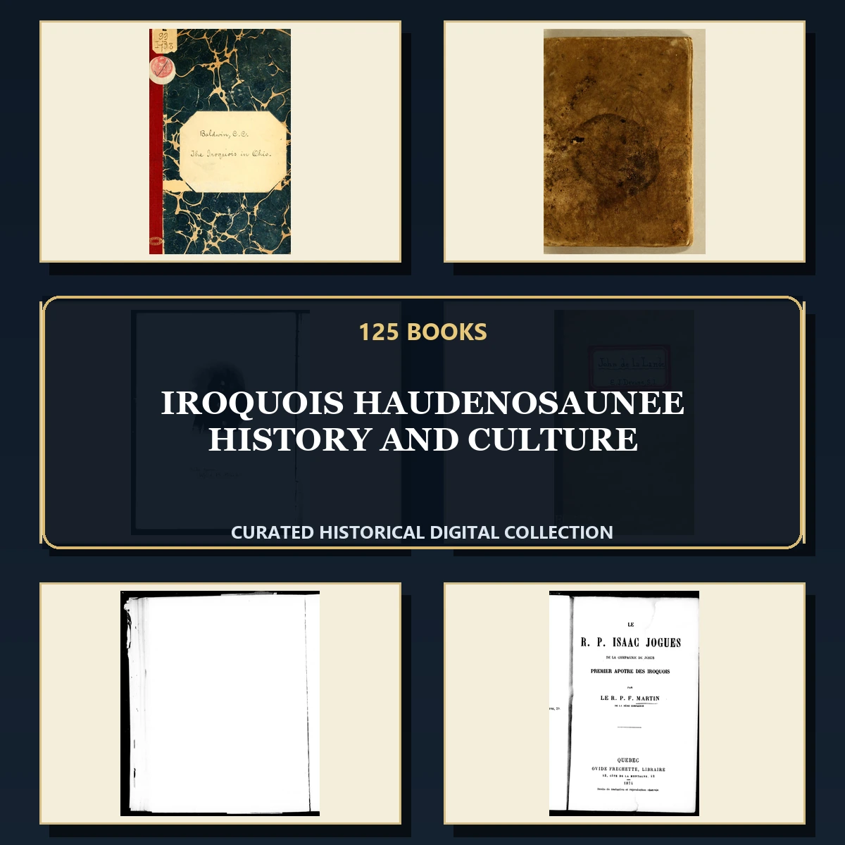 125 Rare Iroquois Haudenosaunee History and Culture PDF Collection: Iroquois Haudenosaunee History & Culture & Antique Sources