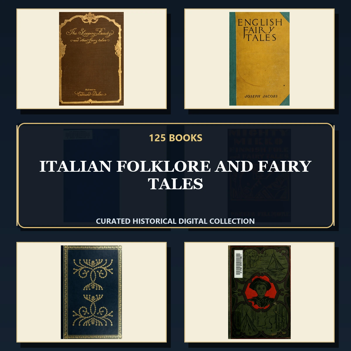 125 Rare Italian Folklore and Fairy Tales PDF Collection: Italian Folklore & Fairy Tales & Antique Sources