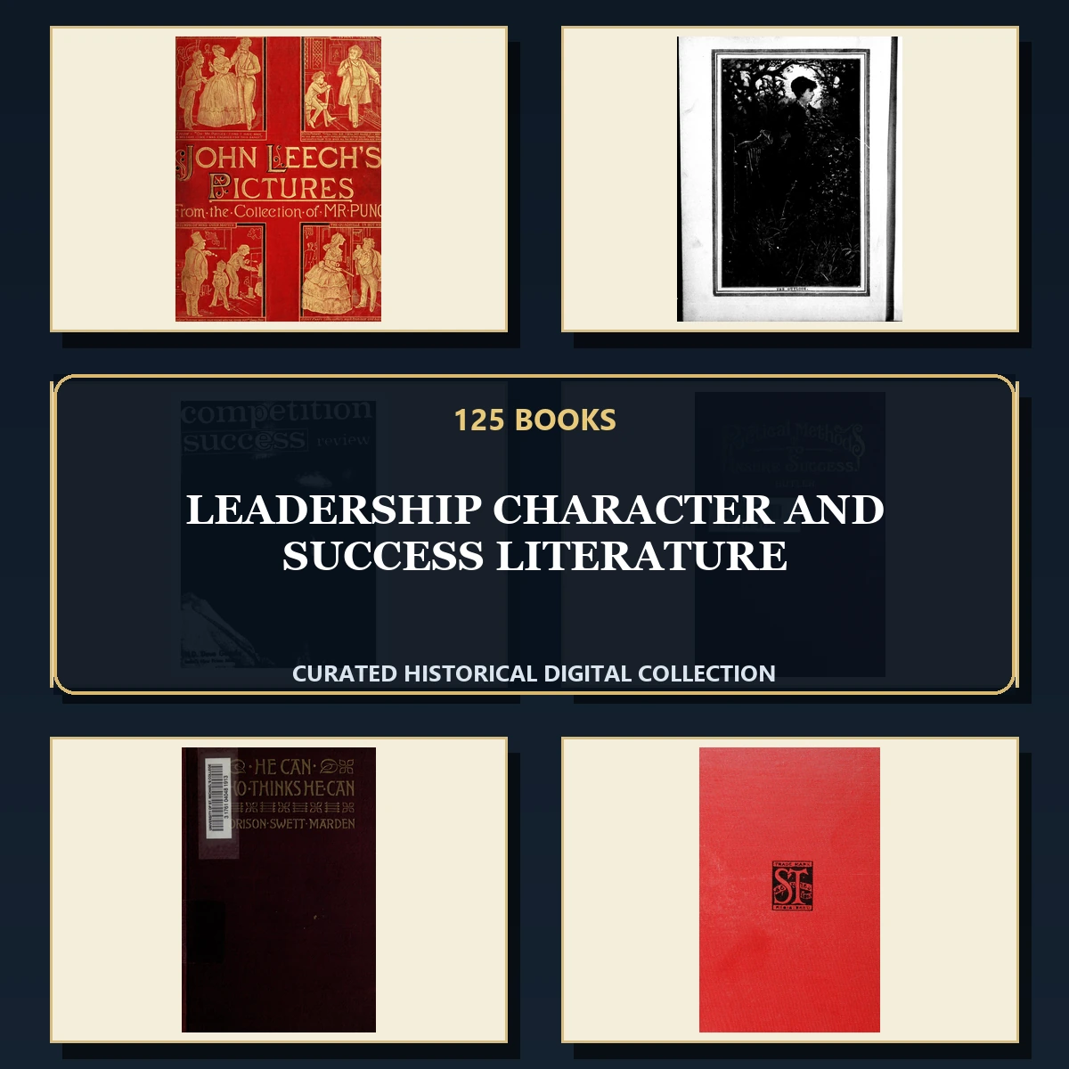 125 Rare Leadership Character and Success Literature PDF Collection: Leadership Character & Success Literature & Antique Sources