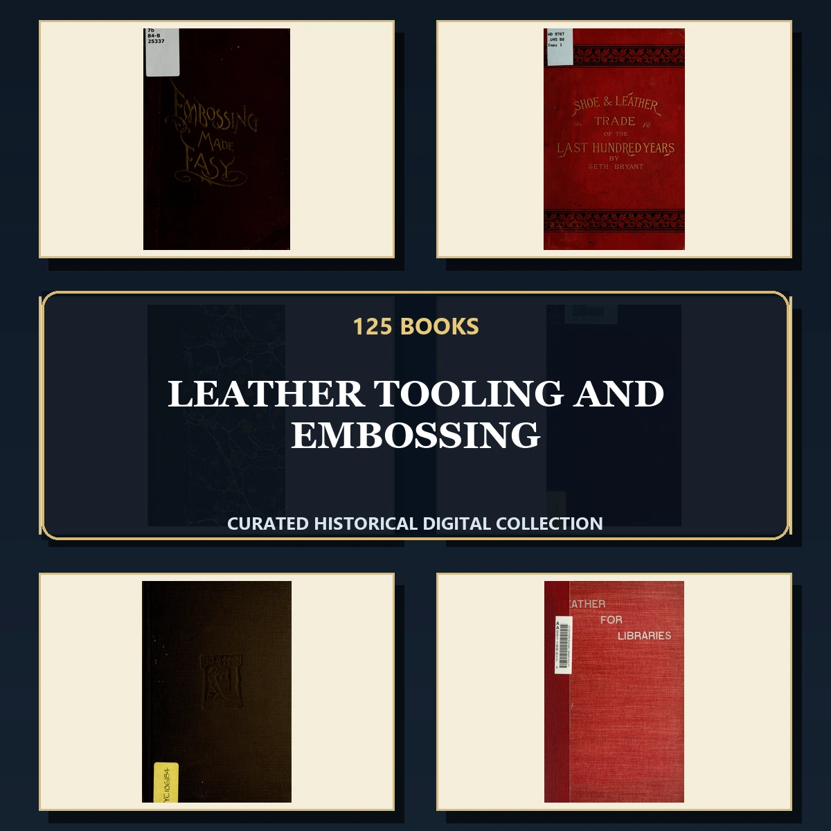 125 Rare Leather Tooling and Embossing PDF Collection: Leather Tooling & Embossing & Antique Sources