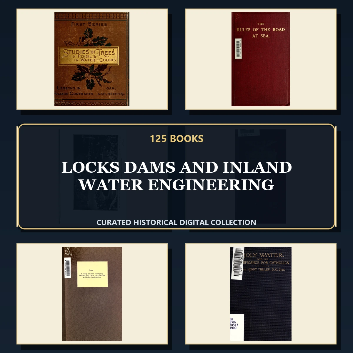 125 Rare Locks Dams and Inland Water Engineering PDF Collection: Locks Dams & Inland Water Engineering & Antique Sources