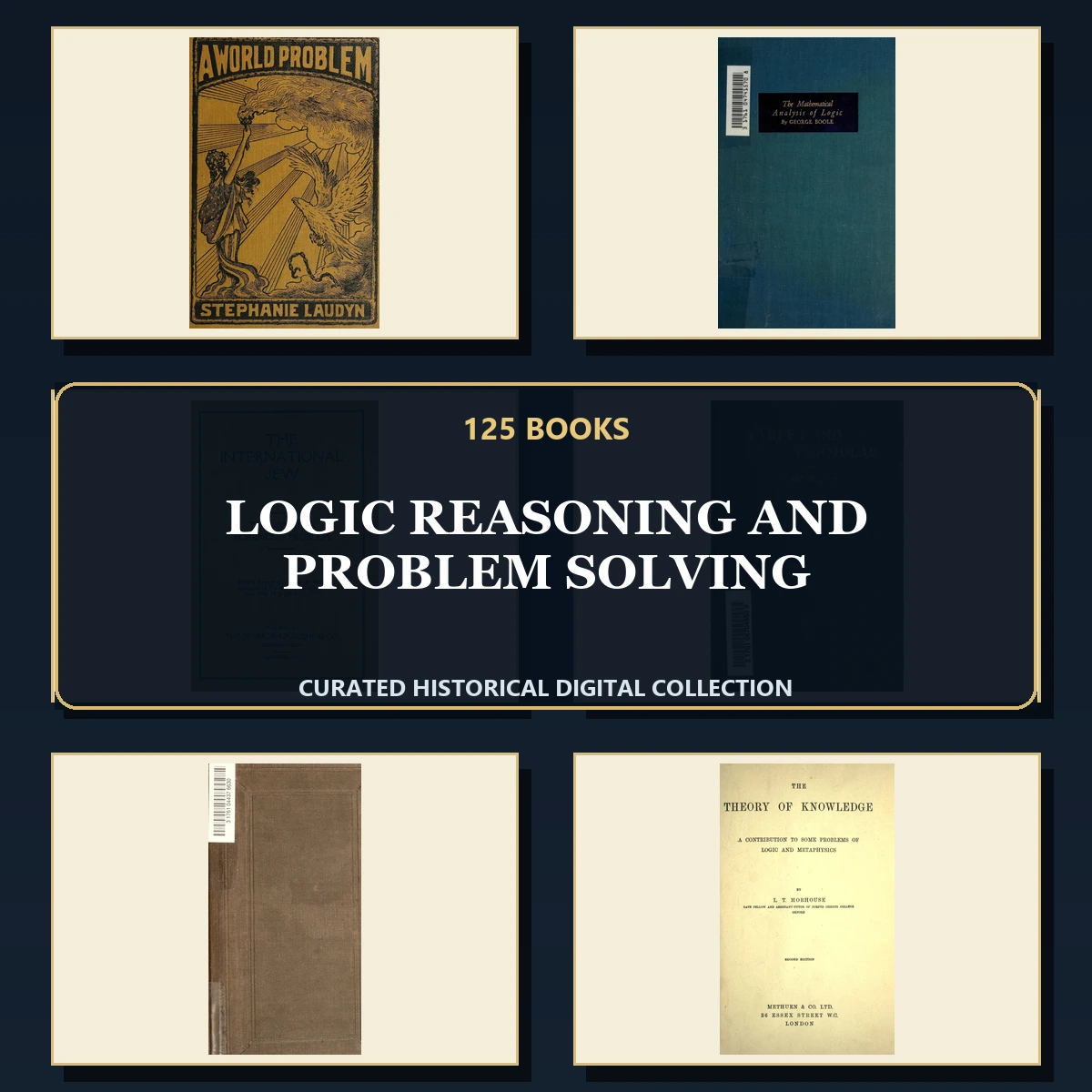 125 Rare Logic Reasoning and Problem Solving PDF Collection: Logic Reasoning & Problem Solving & Antique Sources