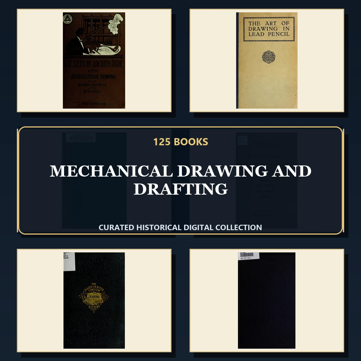 125 Rare Mechanical Drawing and Drafting PDF Collection: Mechanical Drawing & Drafting & Antique Sources