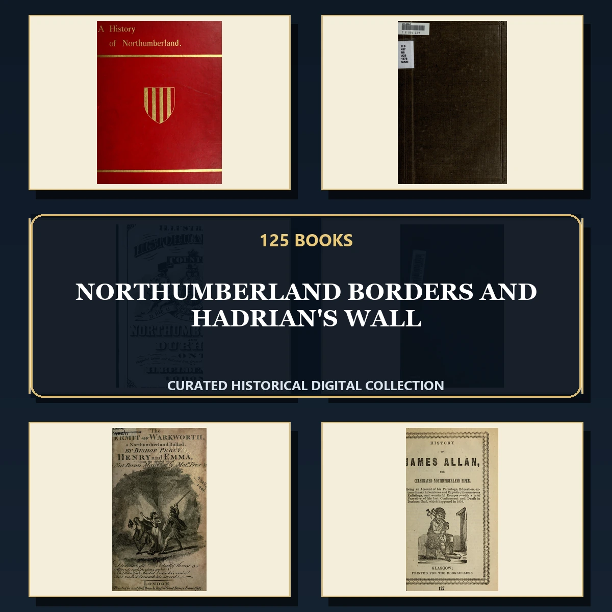 125 Rare Northumberland Borders and Hadrian's Wall PDF Collection: Northumberland Borders & Hadrian S Wall & Antique Sources