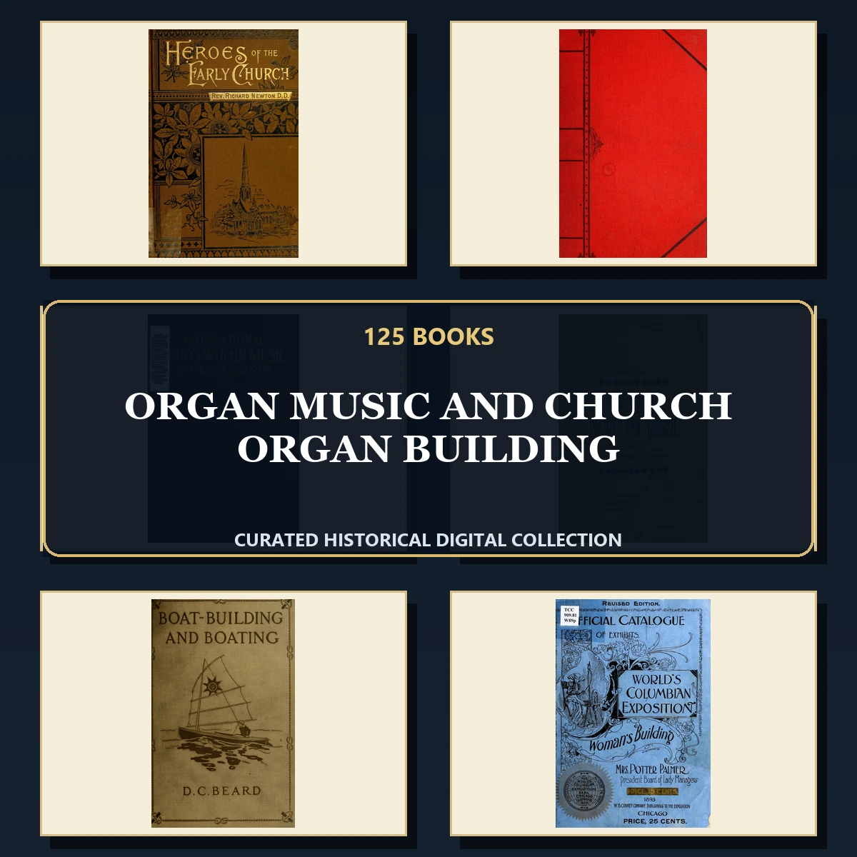 125 Rare Organ Music and Church Organ Building PDF Collection: Organ Music & Church Organ Building & Antique Sources