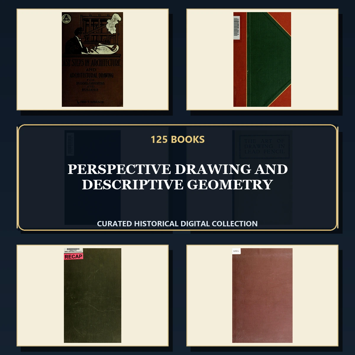 125 Rare Perspective Drawing and Descriptive Geometry PDF Collection: Perspective Drawing & Descriptive Geometry & Antique Sources