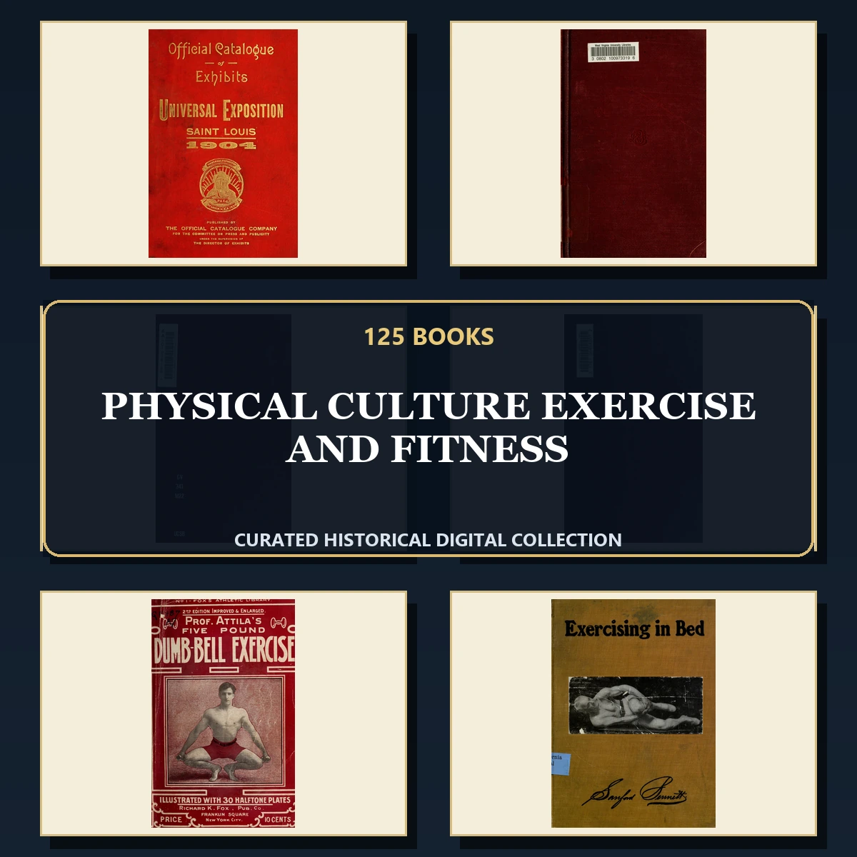 125 Rare Physical Culture Exercise and Fitness PDF Collection: Physical Culture Exercise & Fitness & Antique Sources
