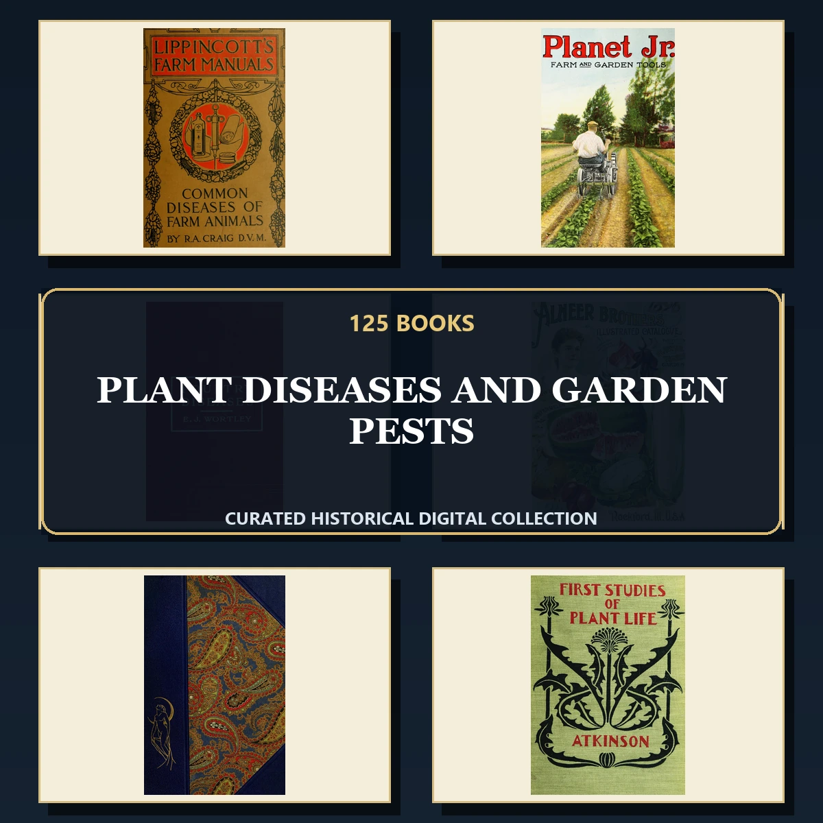 125 Rare Plant Diseases and Garden Pests PDF Collection: Plant Diseases & Garden Pests & Antique Sources