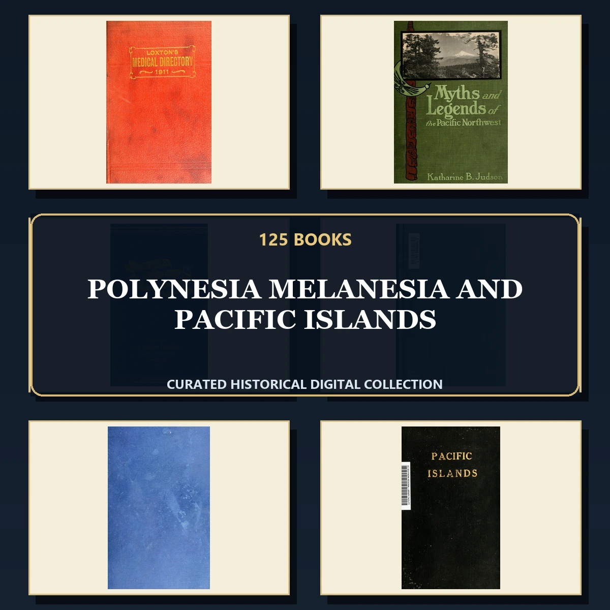 125 Rare Polynesia Melanesia and Pacific Islands PDF Collection: Polynesia Melanesia & Pacific Islands & Antique Sources