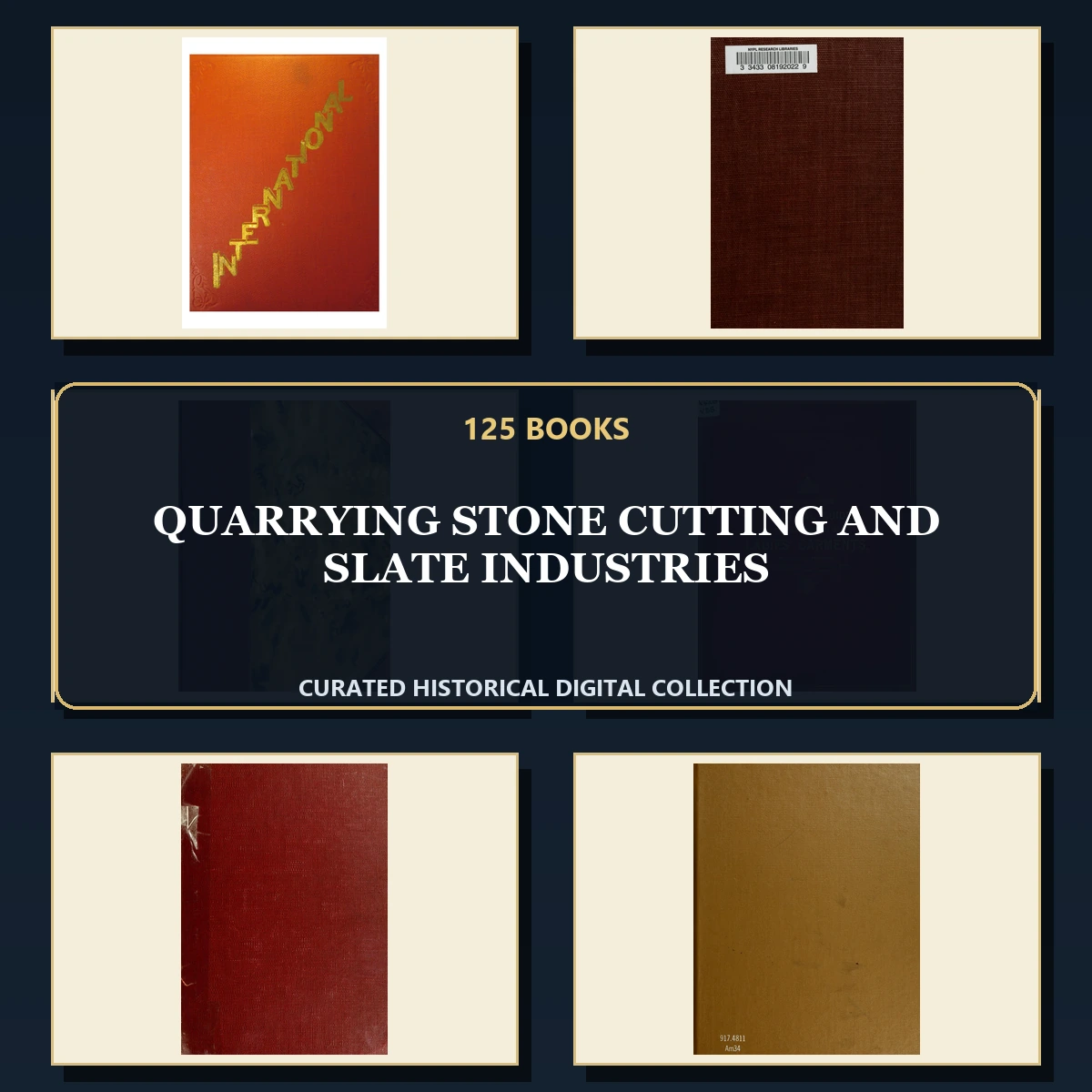 125 Rare Quarrying Stone Cutting and Slate Industries PDF Collection: Quarrying Stone Cutting & Slate Industries & Antique Sources