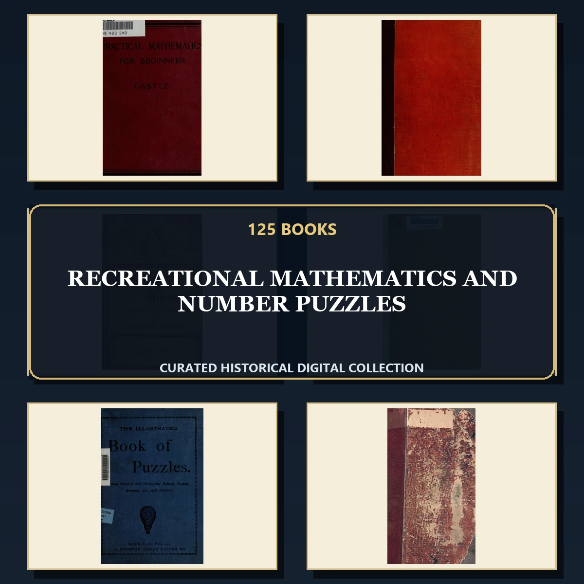125 Rare Recreational Mathematics and Number Puzzles PDF Collection: Recreational Mathematics & Number Puzzles & Antique Sources