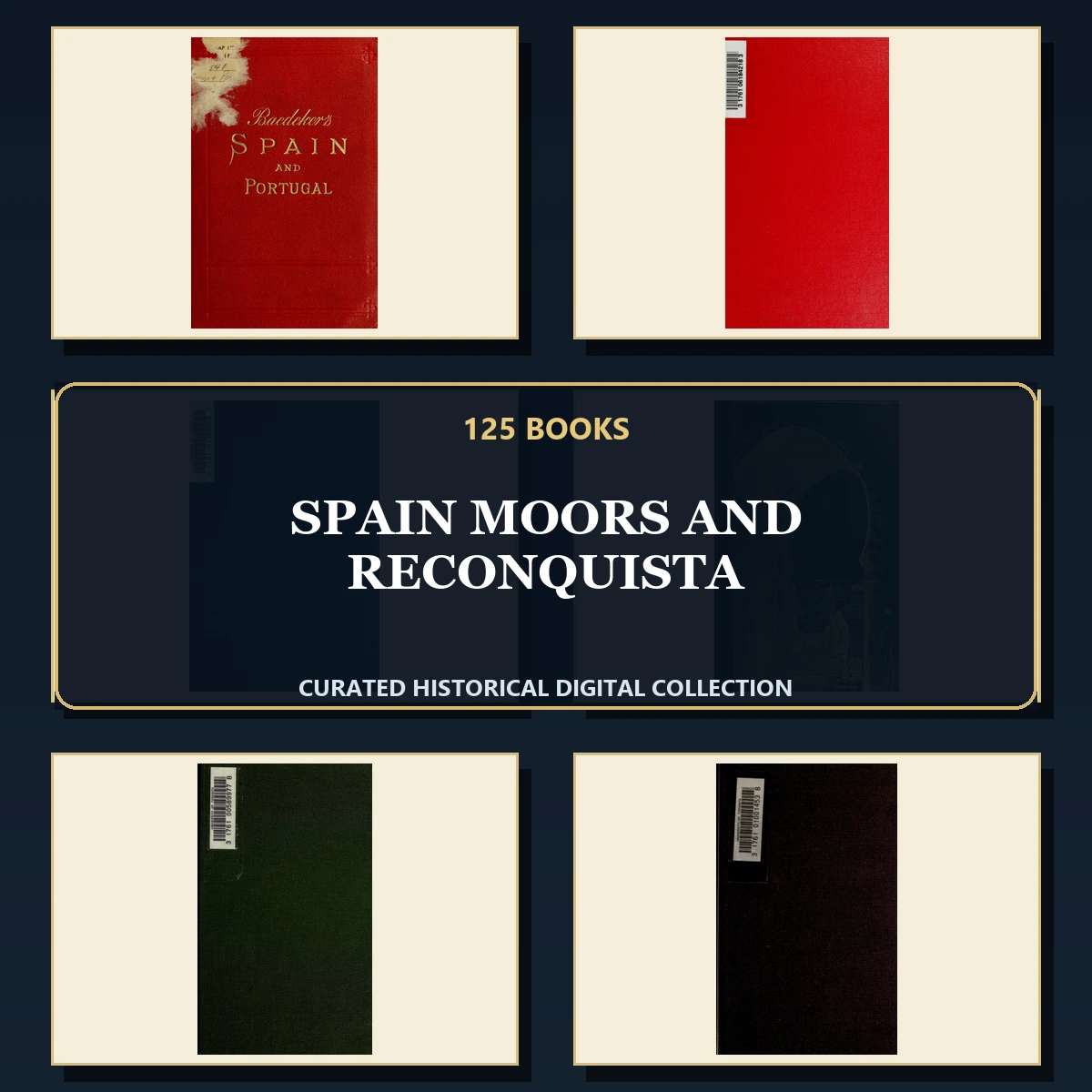 125 Rare Spain Moors and Reconquista PDF Collection: Spain Moors & Reconquista & Antique Sources