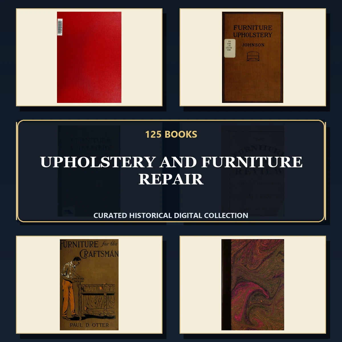 125 Rare Upholstery and Furniture Repair PDF Collection: Upholstery & Furniture Repair & Antique Sources