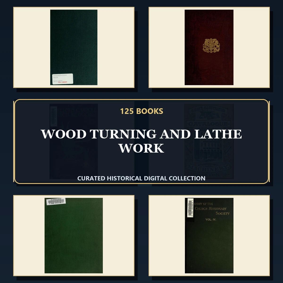 125 Rare Wood Turning and Lathe Work PDF Collection: Wood Turning & Lathe Work & Antique Sources